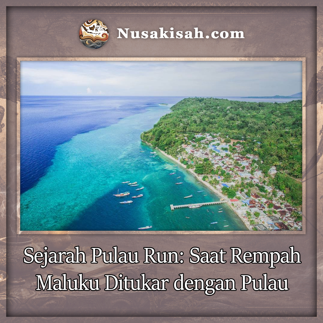 Sejarah Pulau Run: Saat Rempah Maluku Ditukar dengan Pulau Manhattan New York