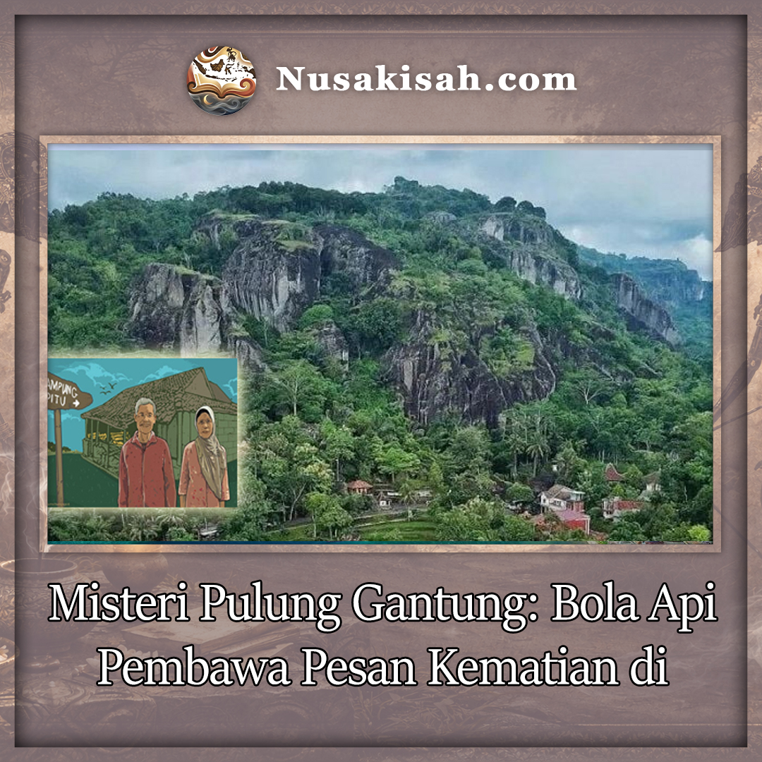 Misteri Pulung Gantung: Bola Api Pembawa Pesan Kematian di Gunungkidul
