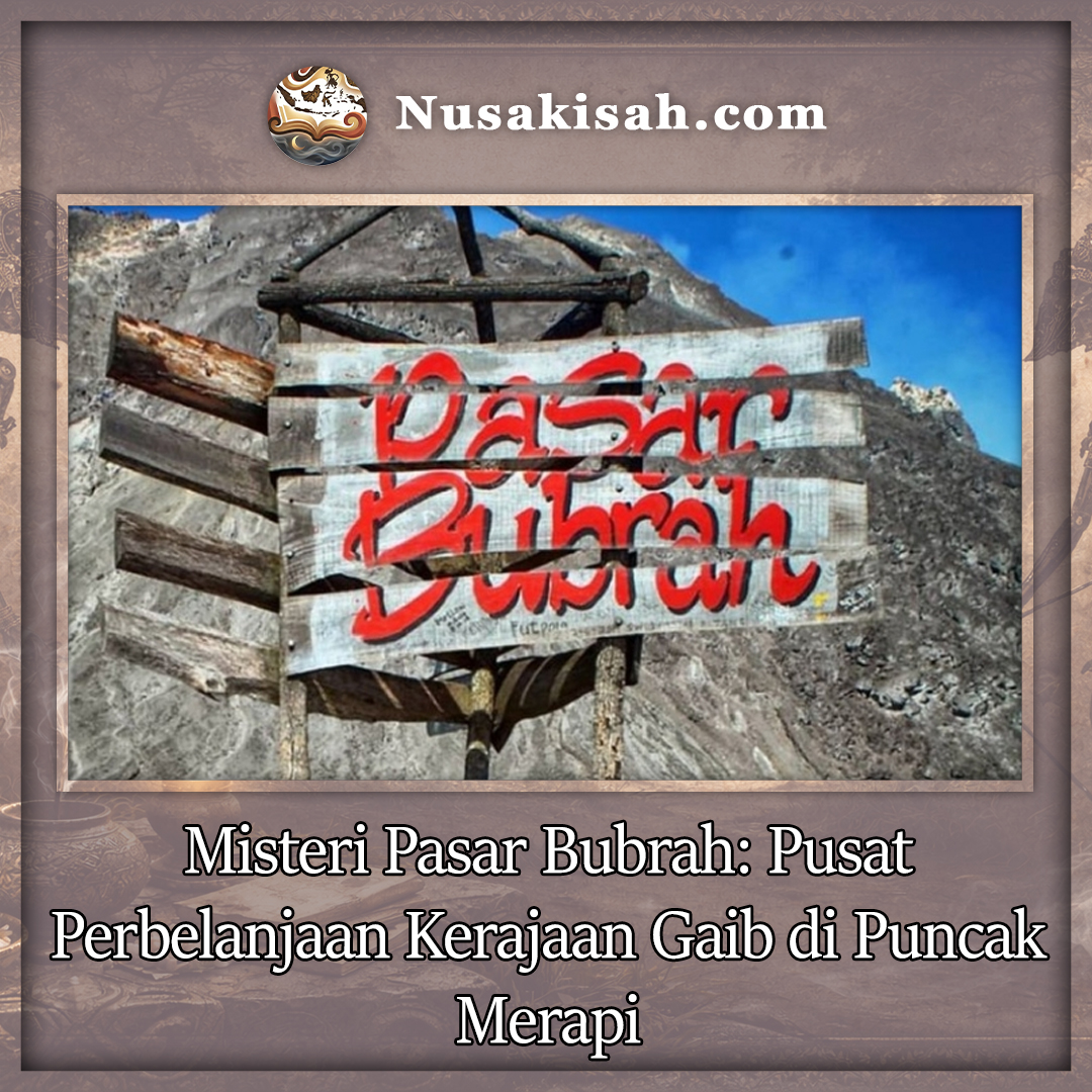 Misteri Pasar Bubrah: Pusat Perbelanjaan Kerajaan Gaib di Puncak Merapi