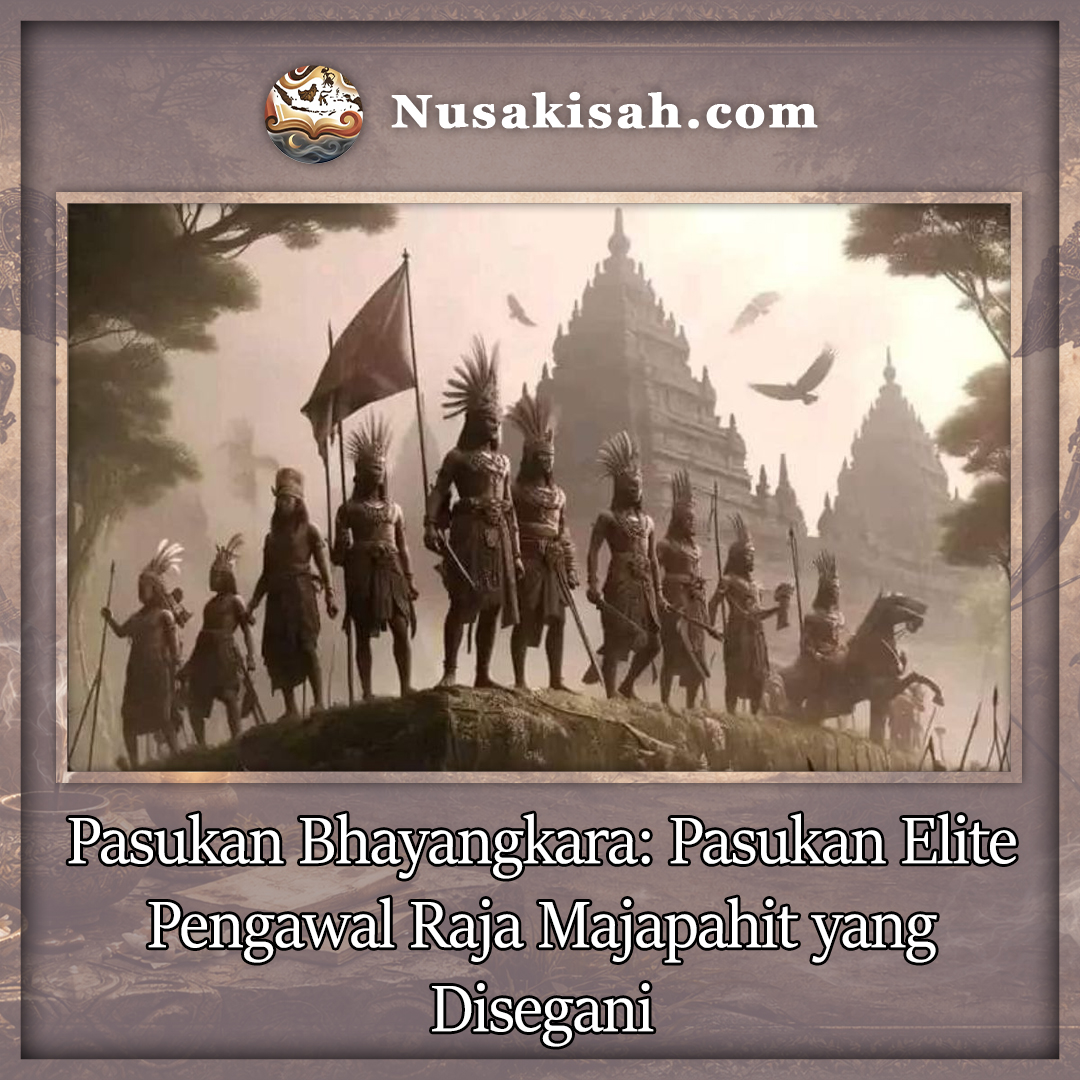 Pasukan Bhayangkara: Pasukan Elite Pengawal Raja Majapahit yang Disegani
