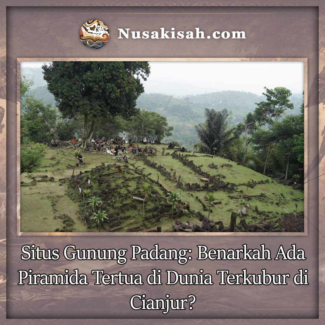Situs Gunung Padang: Benarkah Ada Piramida Tertua di Dunia Terkubur di Cianjur?
