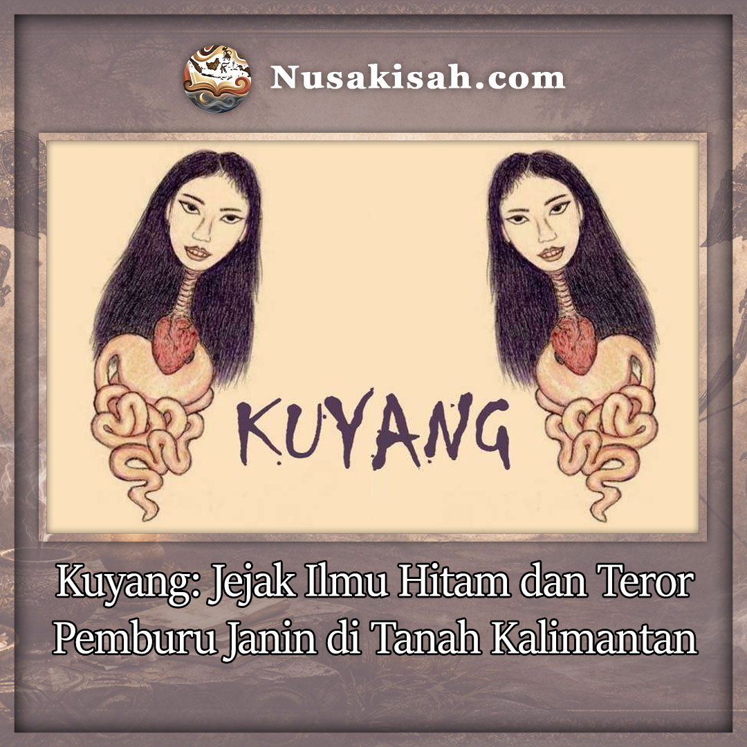 Kuyang: Jejak Ilmu Hitam dan Teror Pemburu Janin di Tanah Kalimantan