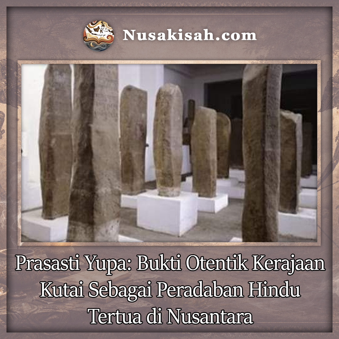 Prasasti Yupa: Bukti Otentik Kerajaan Kutai Sebagai Peradaban Hindu Tertua di Nusantara